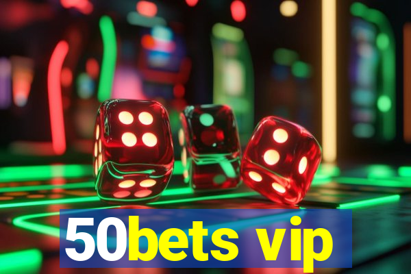 50bets vip